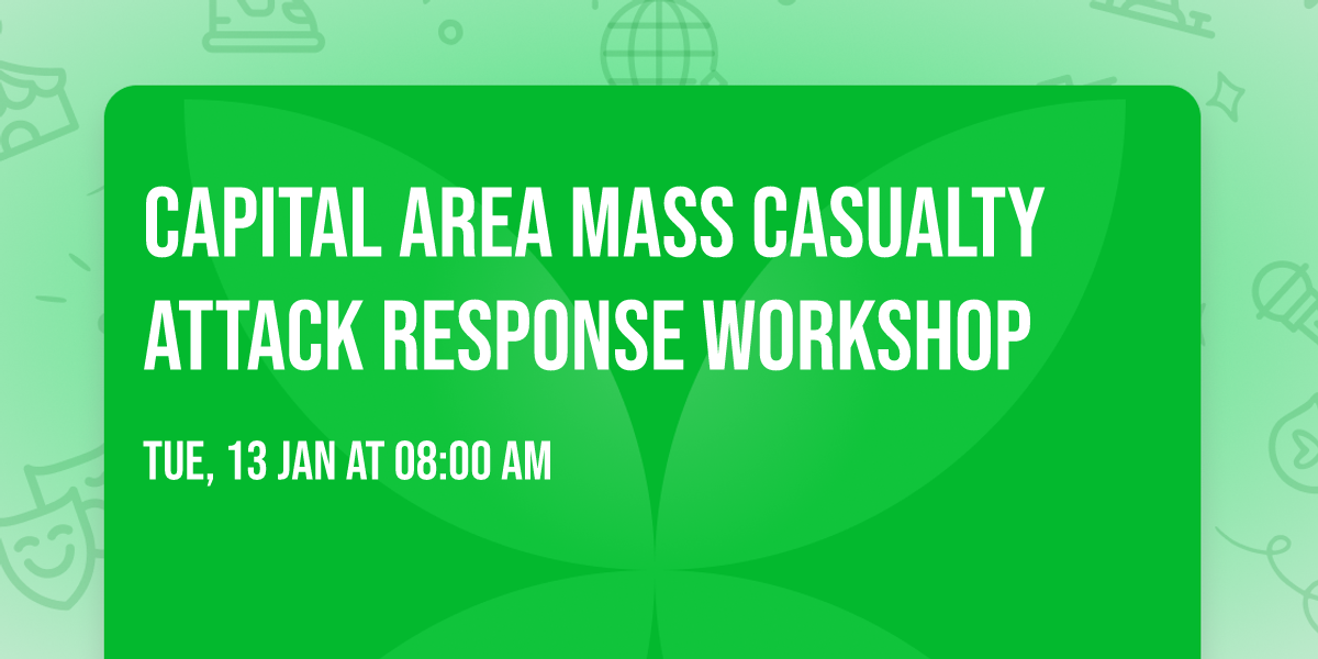 Capital Area Mass Casualty Attack Response Workshop