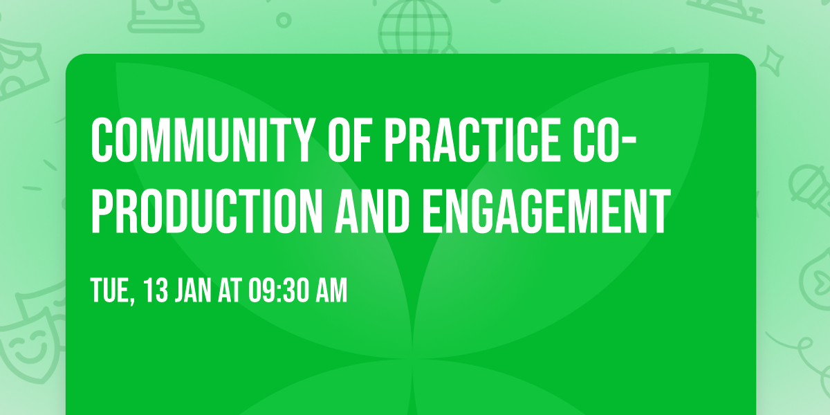 Community of Practice  Co-Production and Engagement