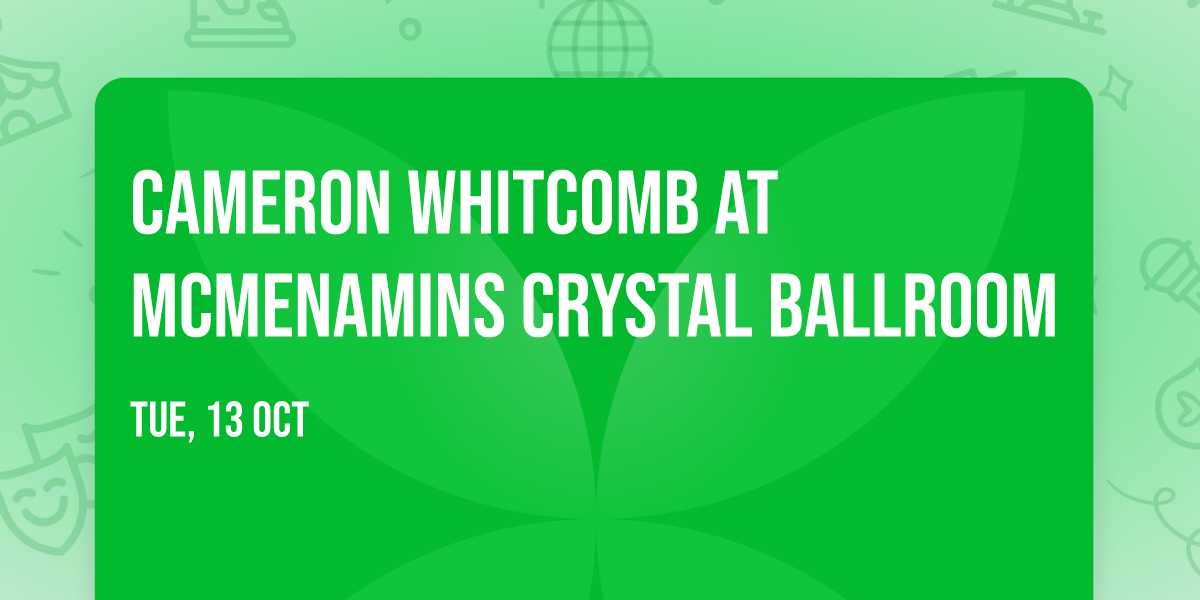 Cameron Whitcomb at McMenamins Crystal Ballroom