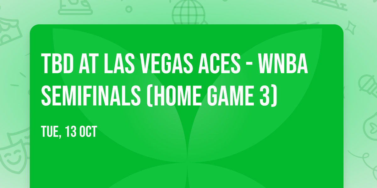 TBD at Las Vegas Aces - WNBA Semifinals (Home Game 3)