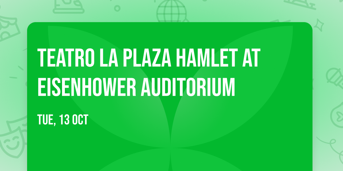 Teatro La Plaza hamlet at Eisenhower Auditorium