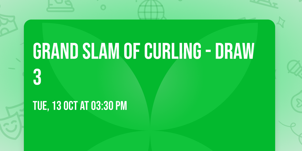 Grand Slam Of Curling - Draw 3