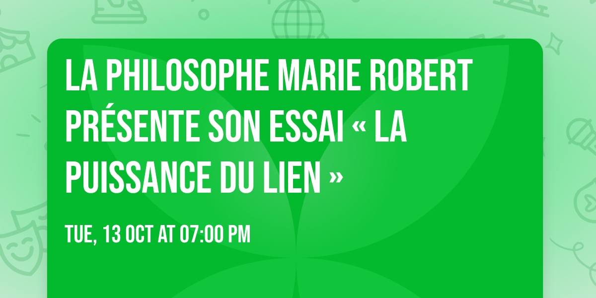 La philosophe Marie Robert pr\u00e9sente son essai \u00ab La Puissance du lien \u00bb