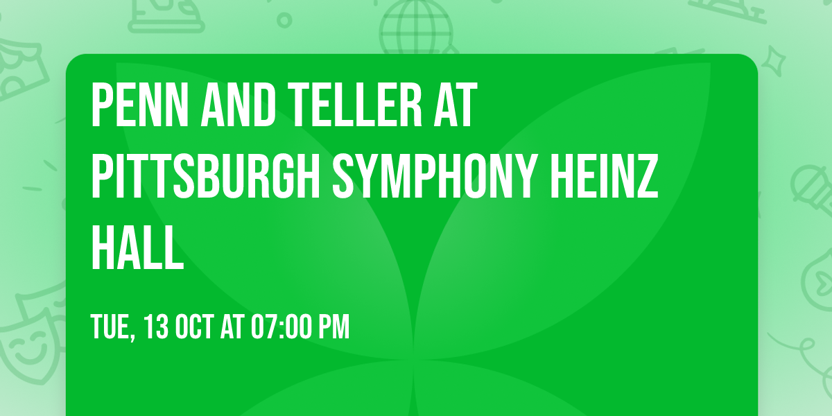 Penn and Teller at Pittsburgh Symphony Heinz Hall