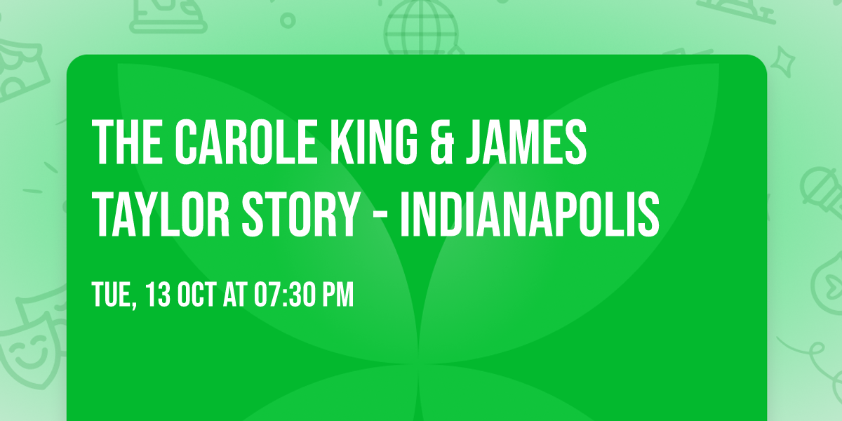 The Carole King & James Taylor Story - Indianapolis