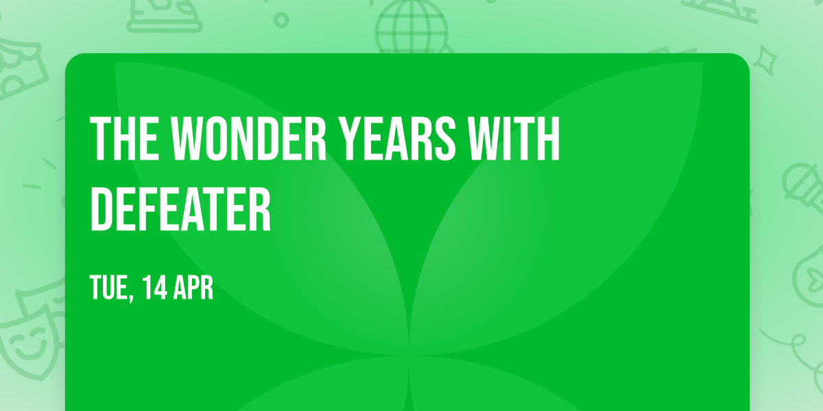 The Wonder Years with Defeater