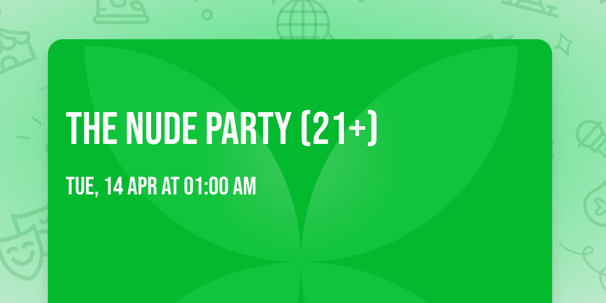 The Nude Party (21+)
