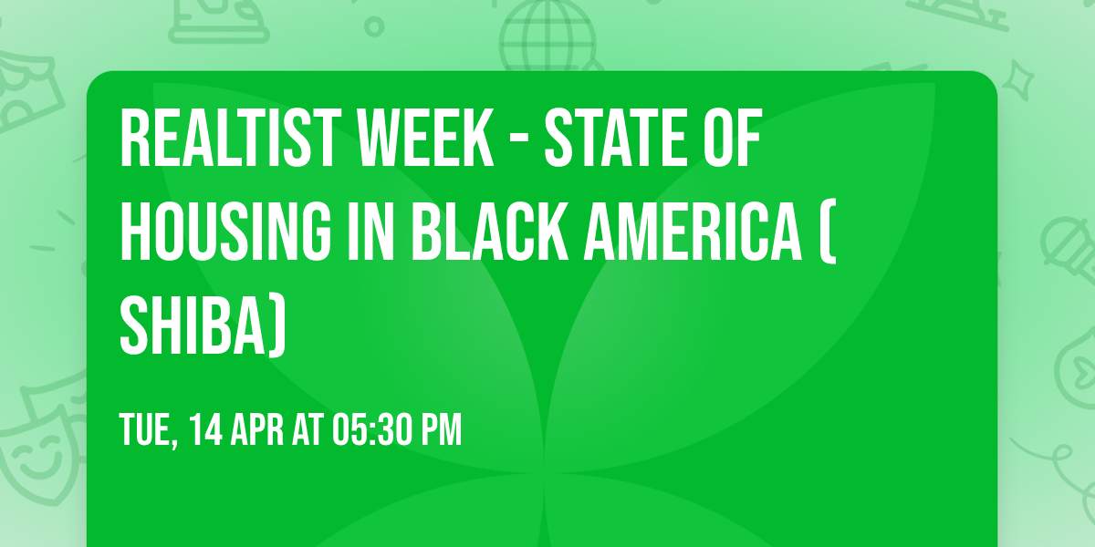 Realtist Week - State of Housing in Black America (SHIBA)