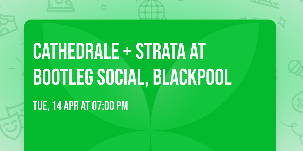 CATHEDRALE + Strata at Bootleg Social, Blackpool