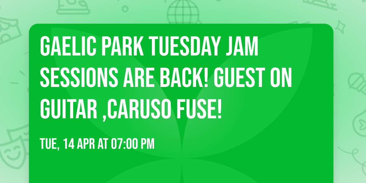 Gaelic park tuesday jam sessions are back! guest on guitar ,Caruso Fuse!