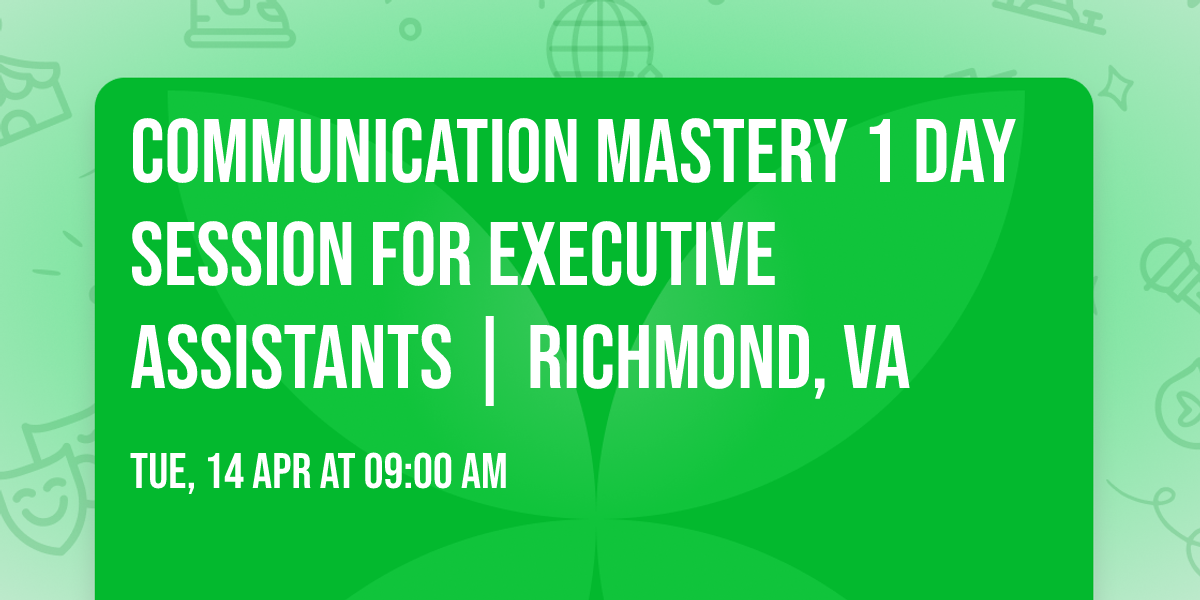 Communication Mastery 1 Day Session for Executive Assistants | Richmond, VA