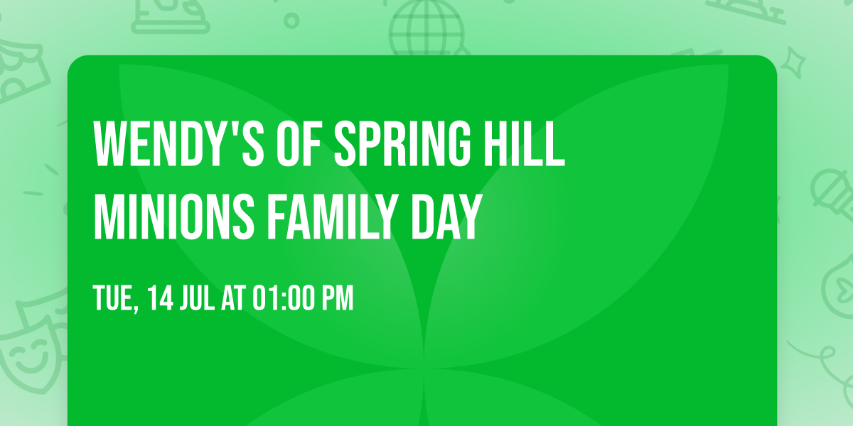 Wendy's of Spring Hill Minions Family Day