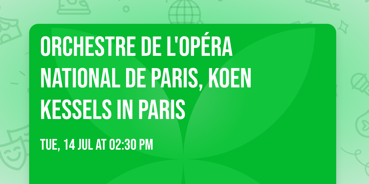 Orchestre de l'Op\u00e9ra National de Paris, Koen Kessels in Paris