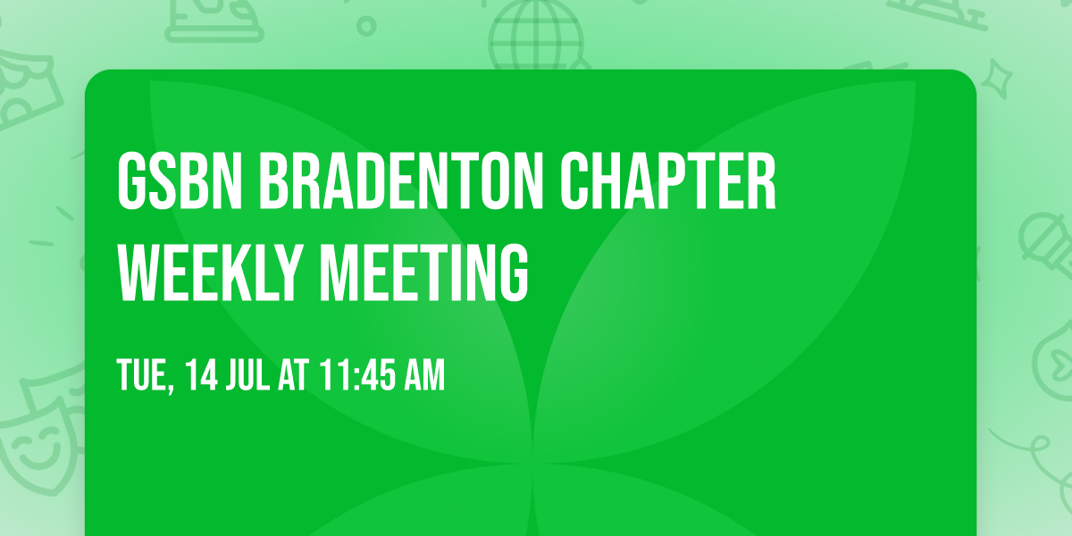 GSBN Bradenton Chapter Weekly Meeting