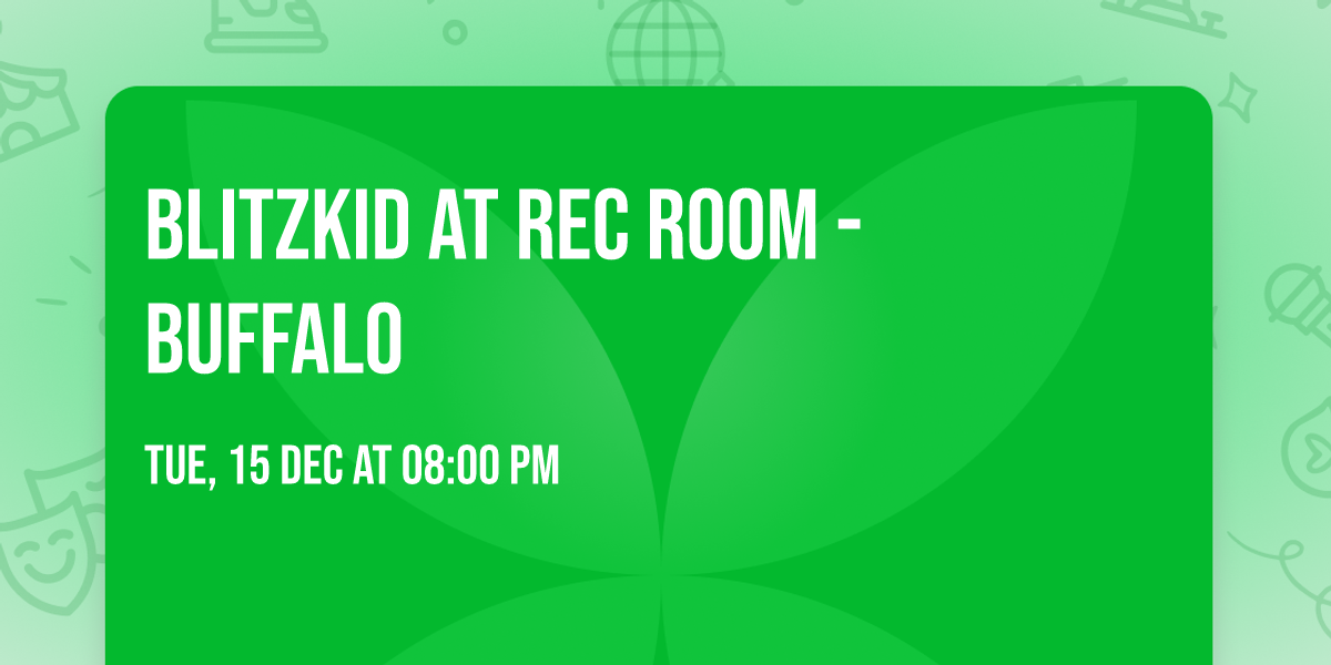 Blitzkid at Rec Room - Buffalo