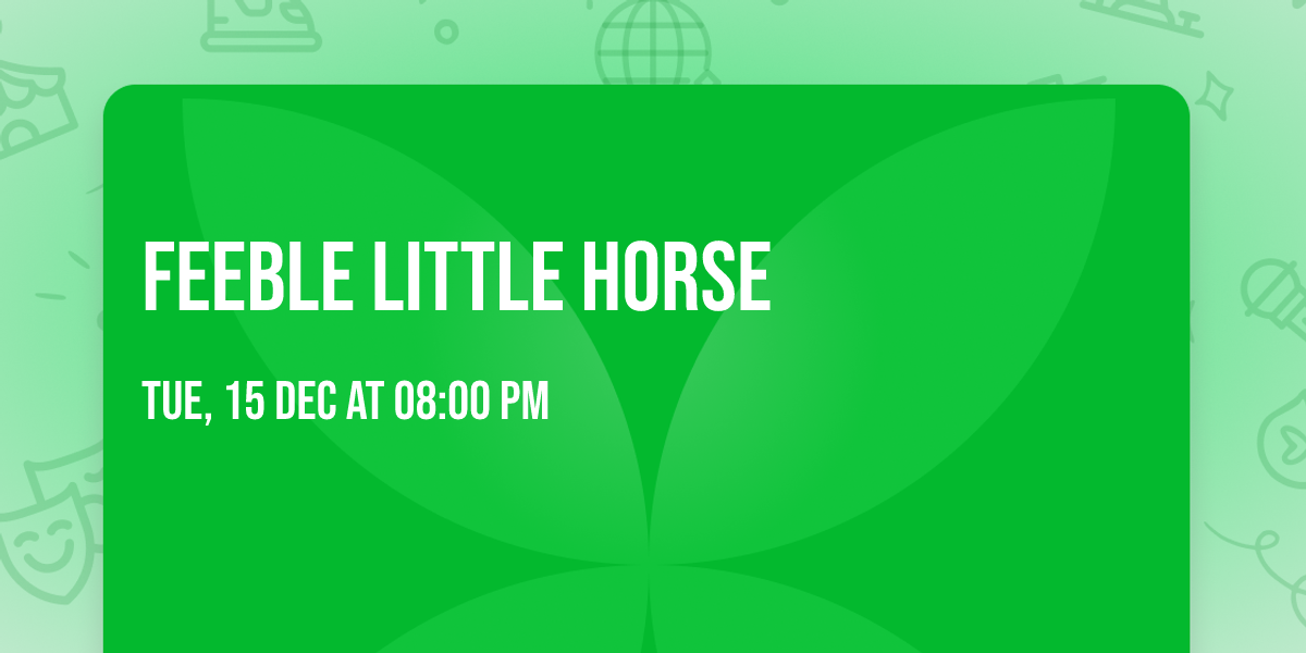 Feeble Little Horse