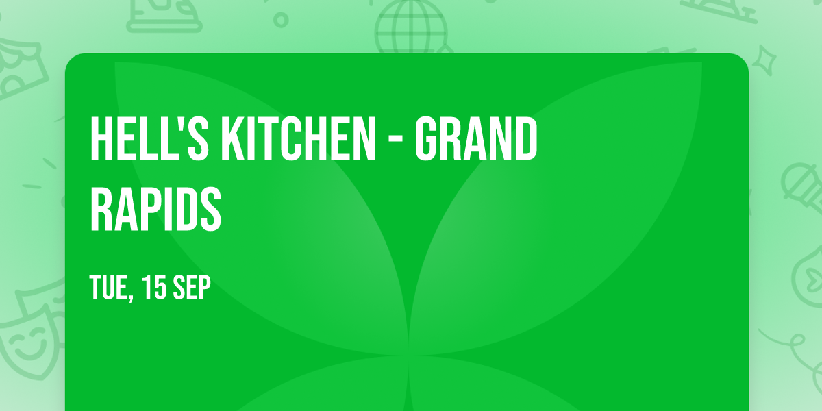 Hell's Kitchen - Grand Rapids
