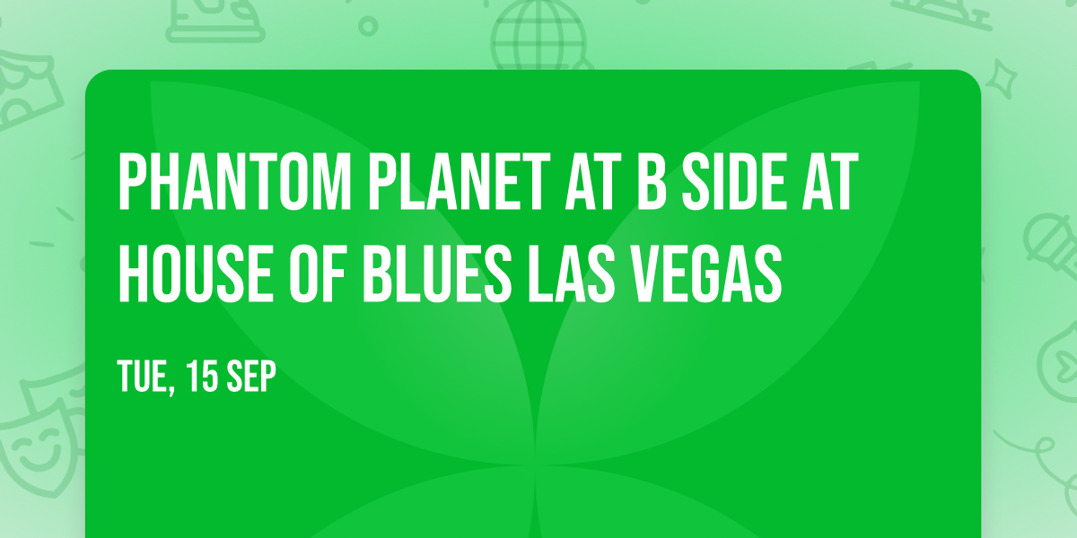 Phantom Planet at B Side at House of Blues Las Vegas