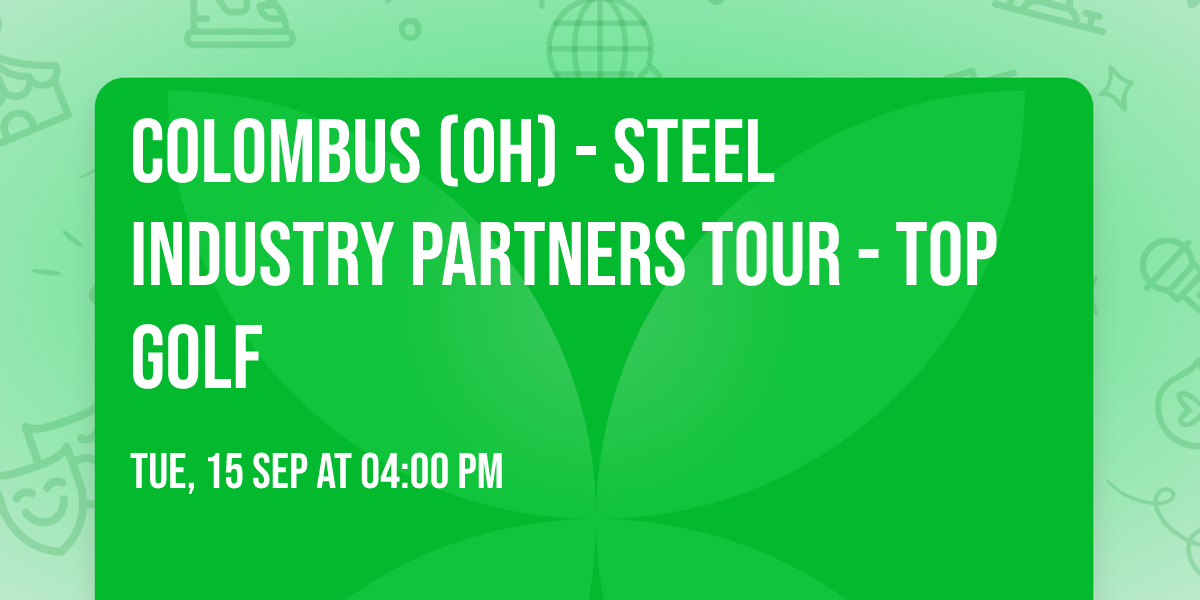 Colombus (OH) - Steel Industry Partners Tour - Top Golf