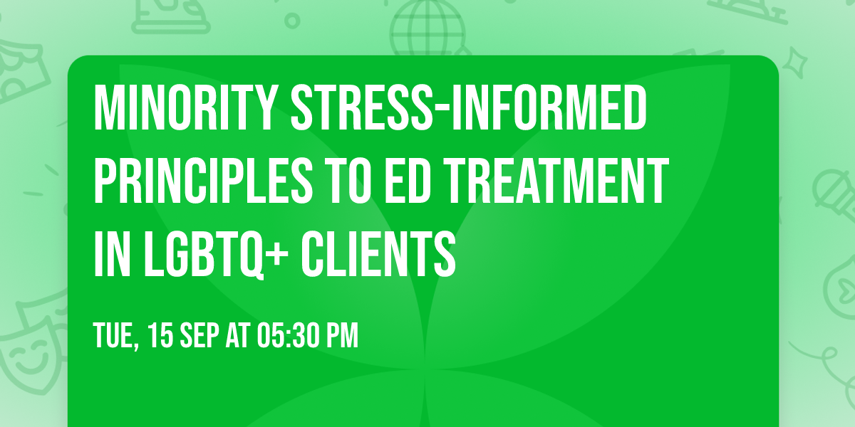 Minority Stress-Informed Principles to ED Treatment in LGBTQ+ Clients