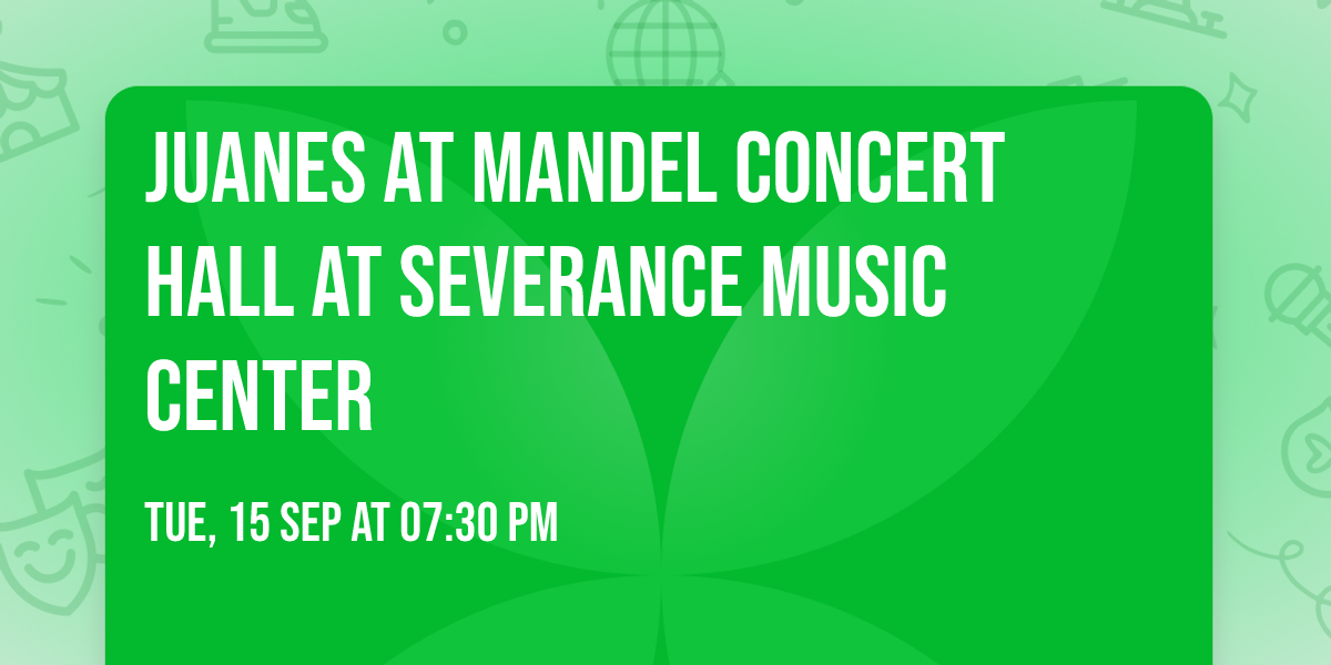 Juanes at Mandel Concert Hall at Severance Music Center