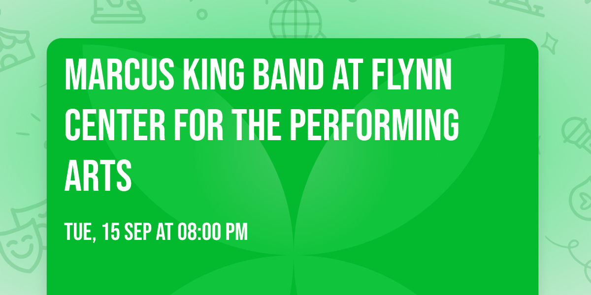 Marcus King Band at Flynn Center for the Performing Arts
