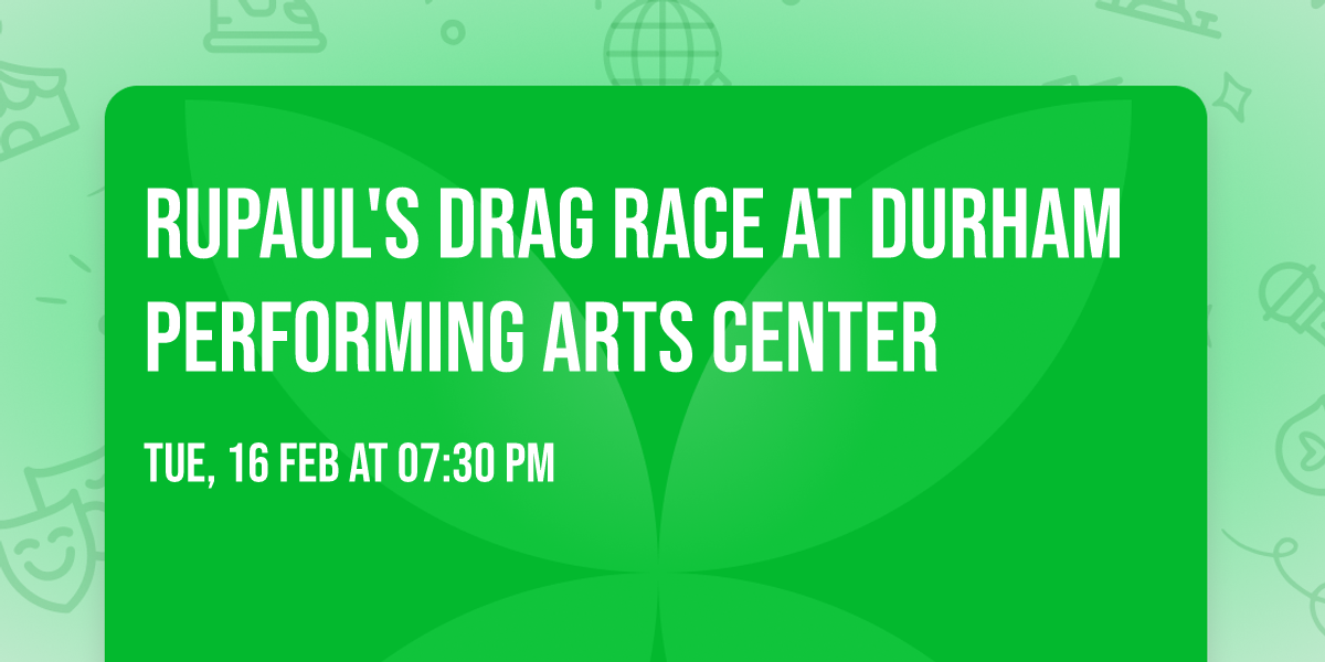 RuPaul's Drag Race at Durham Performing Arts Center