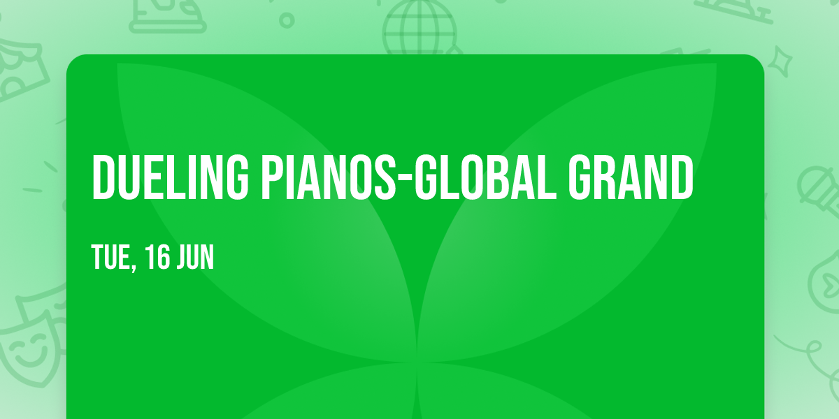 Dueling Pianos-Global Grand 