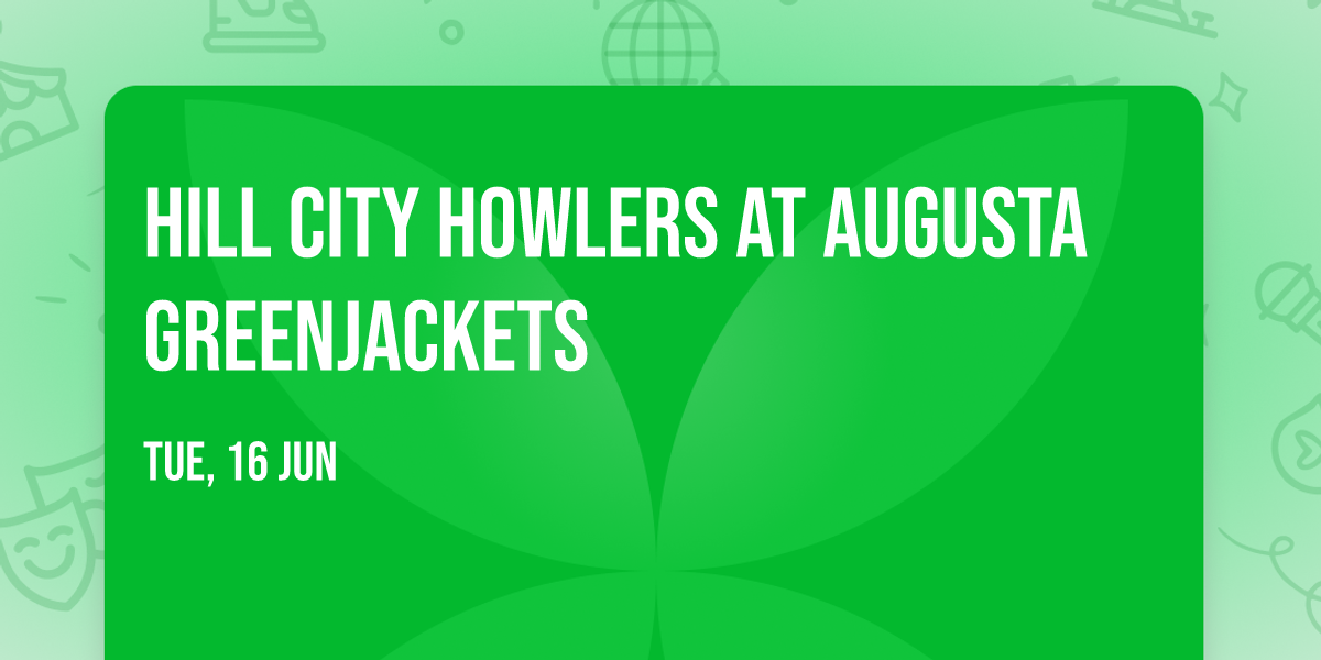 Hill City Howlers at Augusta GreenJackets