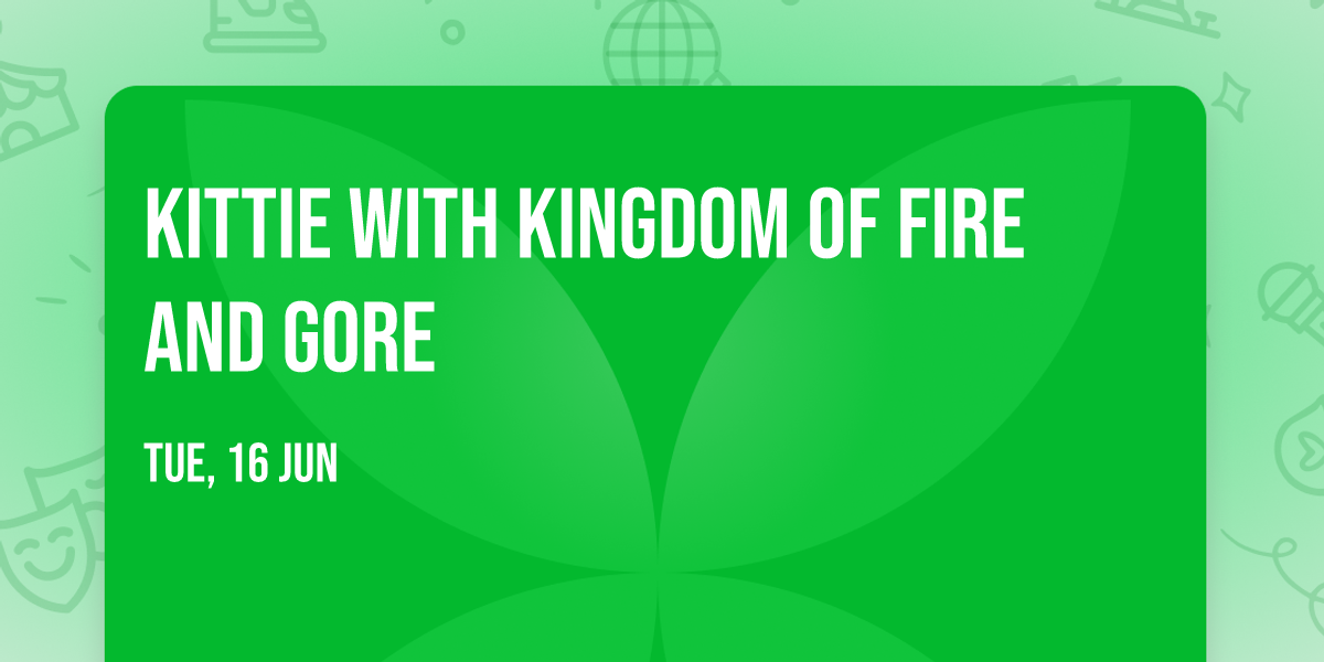 Kittie with Kingdom of Fire and Gore