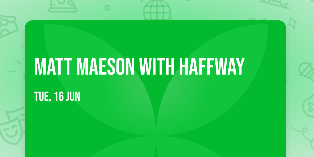 Matt Maeson with Haffway