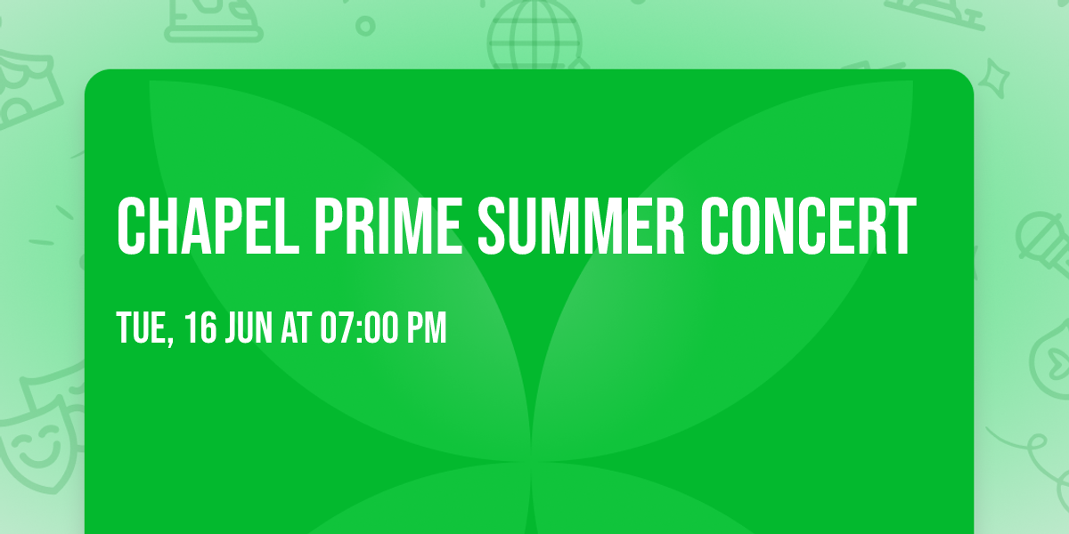 Chapel PRIME Summer Concert 
