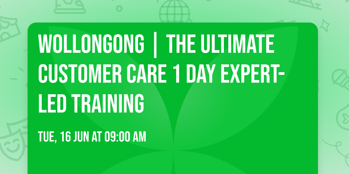 Wollongong | The Ultimate Customer Care\u00ae 1 Day Expert-led Training