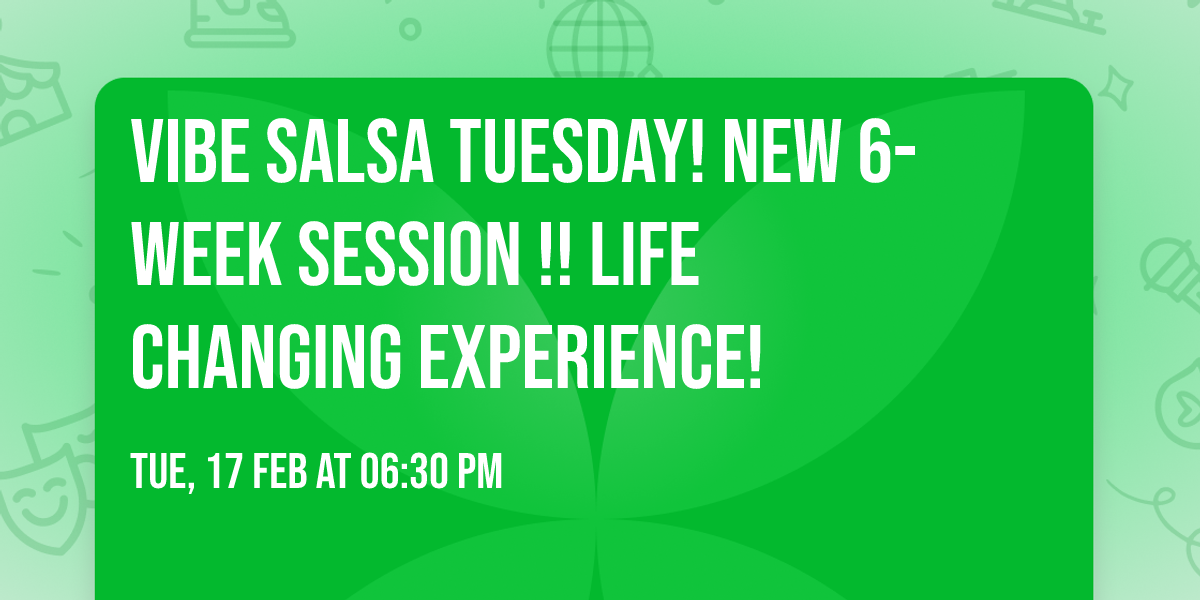 \ud83d\udea8 Vibe Salsa Tuesday! New 6-Week Session \ud83d\udea8!!  \ud83d\udc83\ud83d\udd7aLife Changing Experience! 