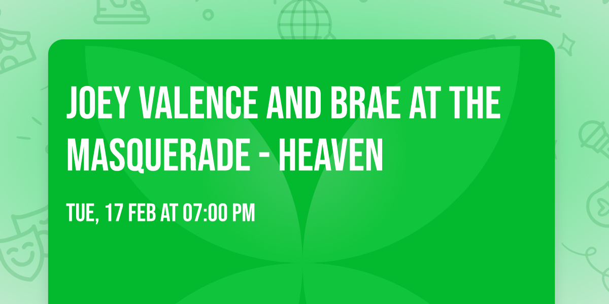 Joey Valence and Brae at The Masquerade - Heaven