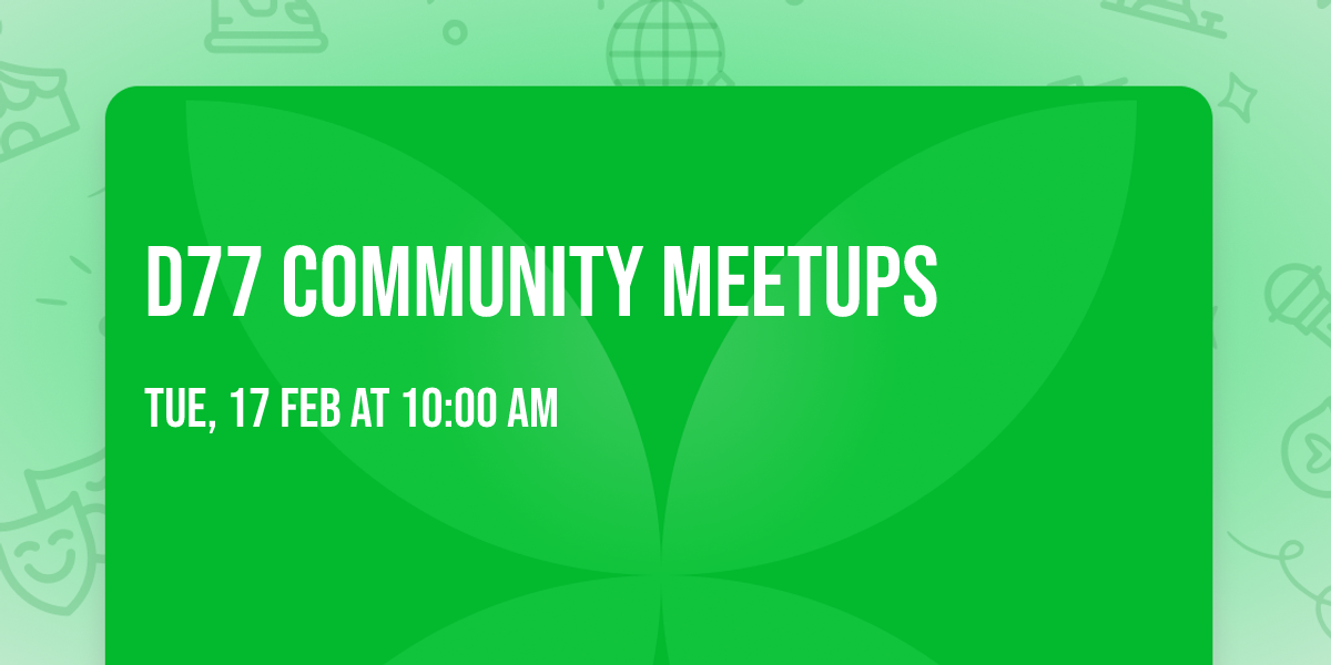 D77 Community Meetups