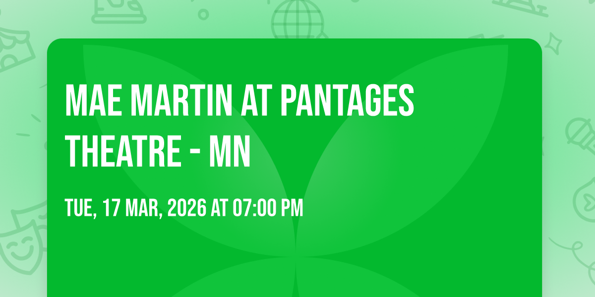 Mae Martin at Pantages Theatre - MN