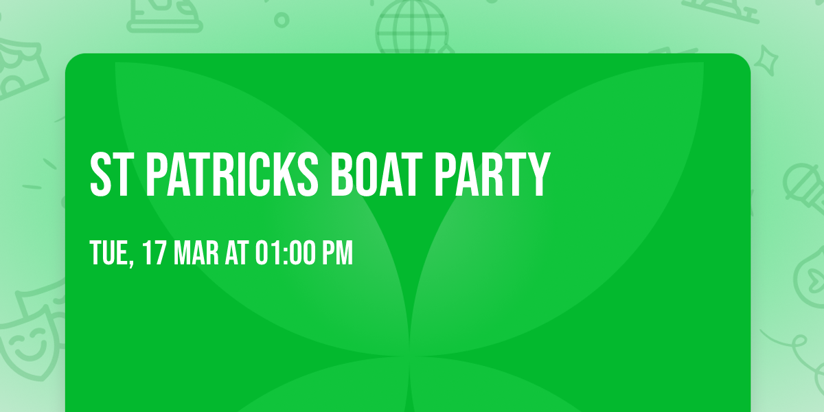ST PATRICKS BOAT PARTY