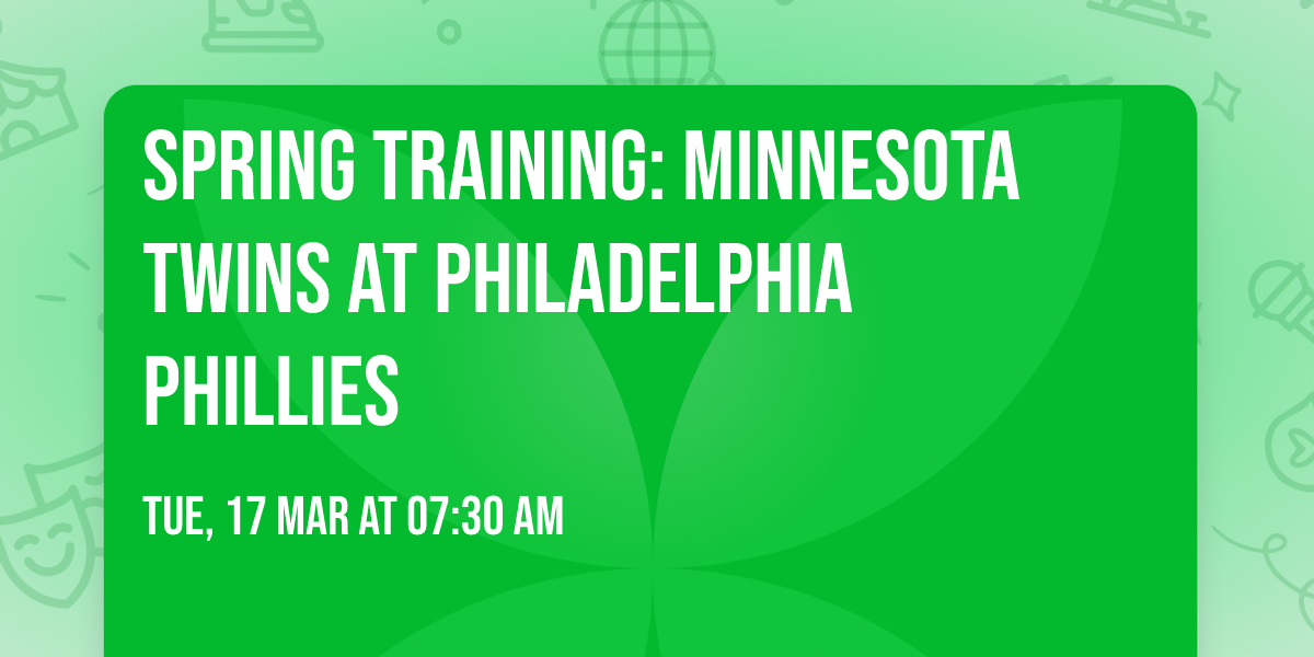 Spring Training: Minnesota Twins at Philadelphia Phillies