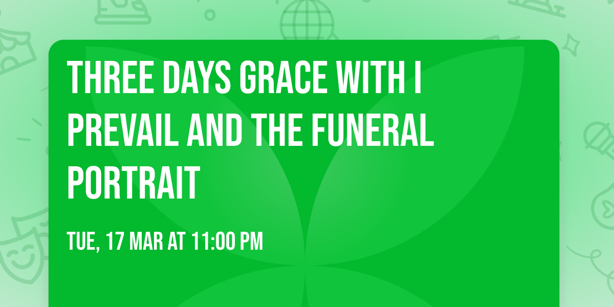 Three Days Grace with I Prevail and The Funeral Portrait