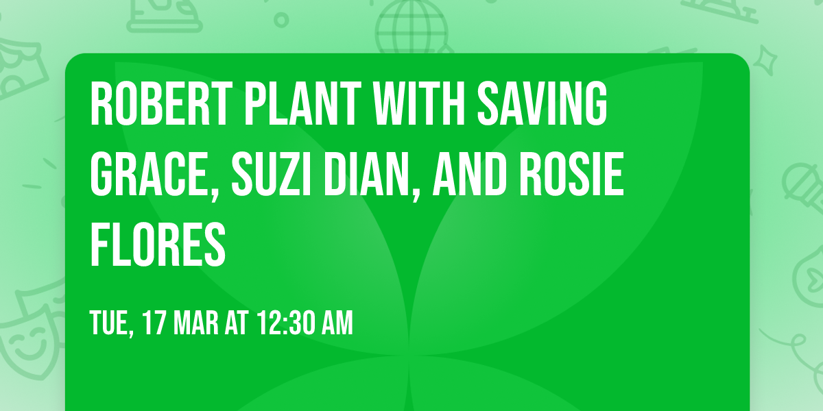Robert Plant with Saving Grace, Suzi Dian, and Rosie Flores