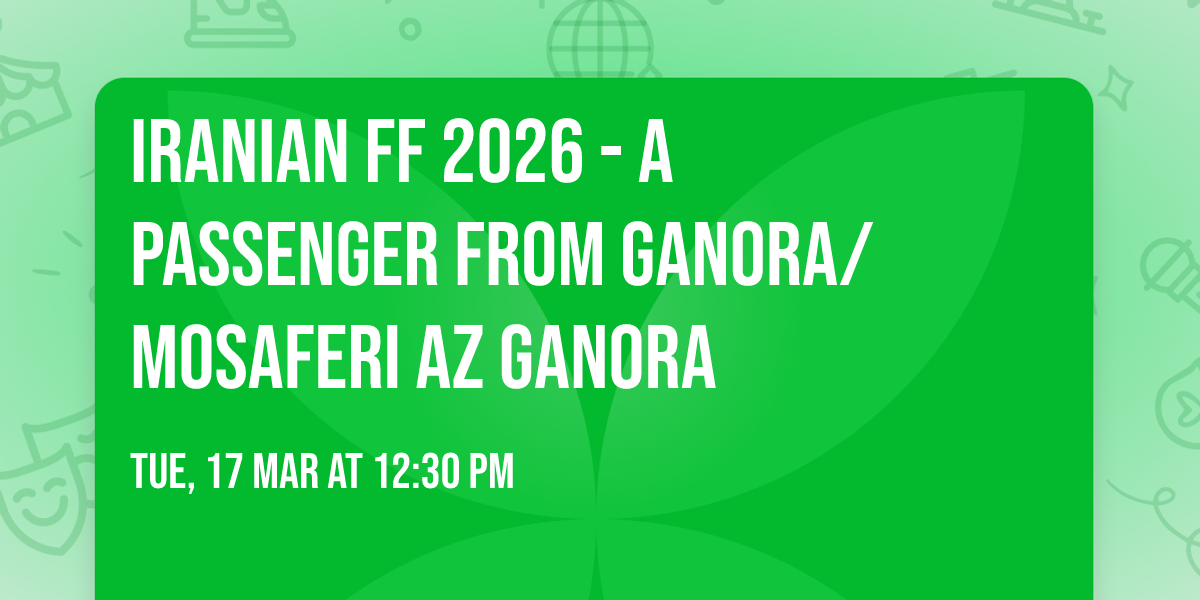 Iranian FF 2026 - A Passenger from Ganora\/Mosaferi Az Ganora