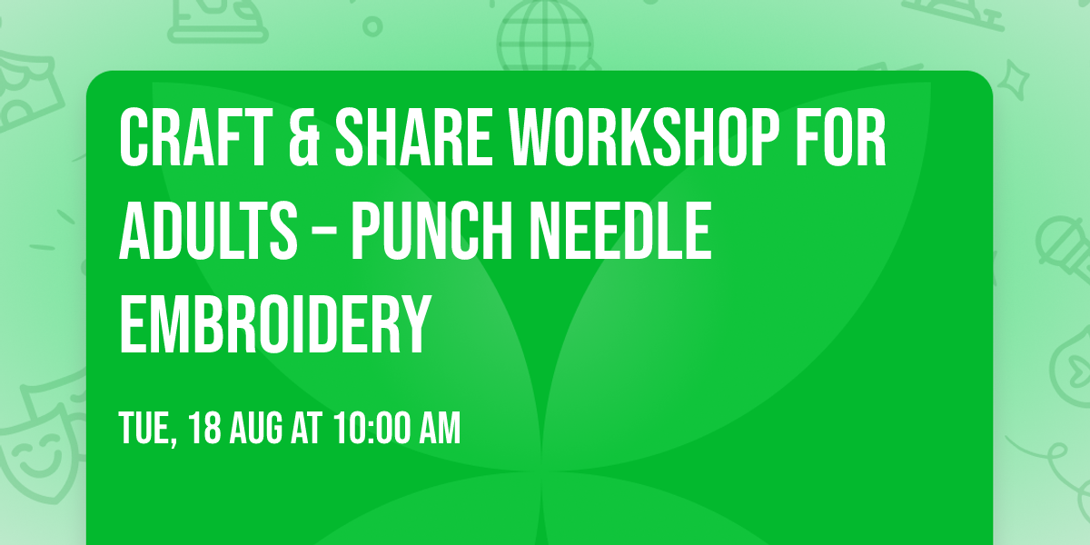 Craft & Share Workshop for Adults \u2013 Punch Needle Embroidery