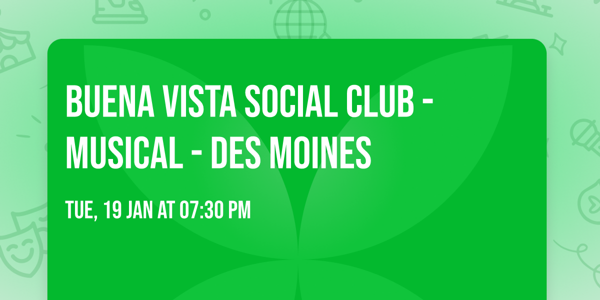 Buena Vista Social Club - Musical - Des Moines