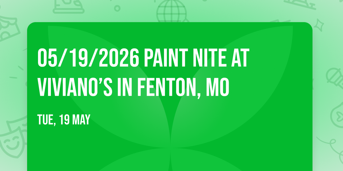 05\/19\/2026 Paint Nite at Viviano\u2019s in Fenton, MO