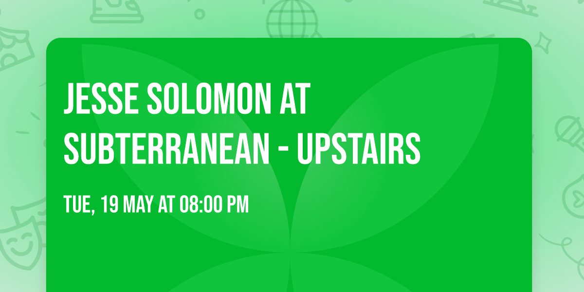 Jesse Solomon at Subterranean - Upstairs