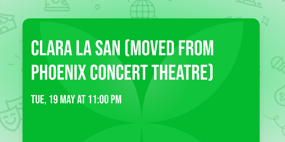 Clara La San (Moved from Phoenix Concert Theatre)