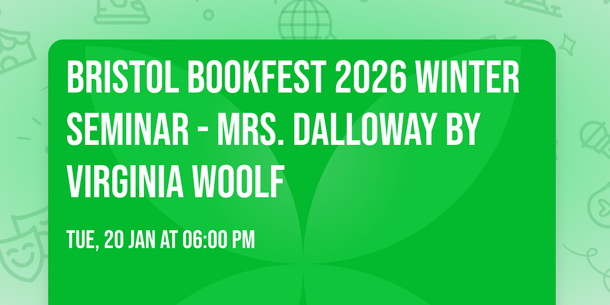 Bristol Bookfest 2026 Winter Seminar - Mrs. Dalloway by Virginia Woolf