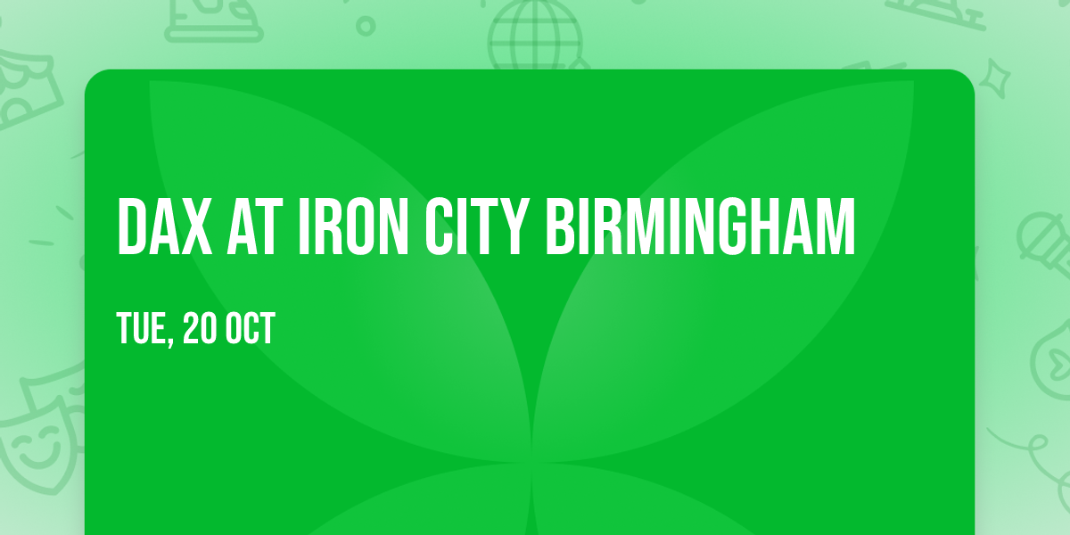 Dax at Iron City Birmingham