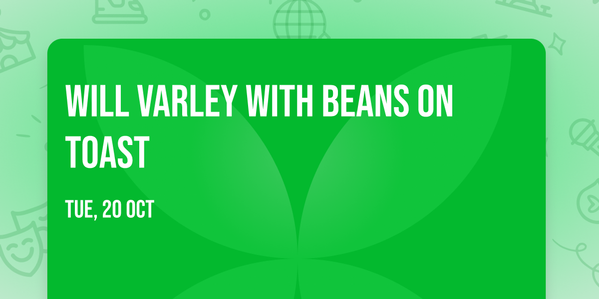 Will Varley with Beans on Toast